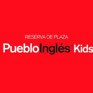 Pueblo Inglés Kids - Reserva de plaza 300€