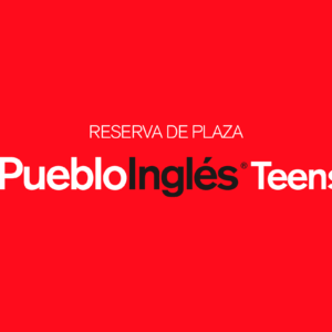 Pueblo Inglés Teens - Reserva de plaza 2 semanas 600€