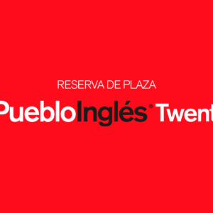 Pueblo Inglés Twenty - Reserva de plaza 300€